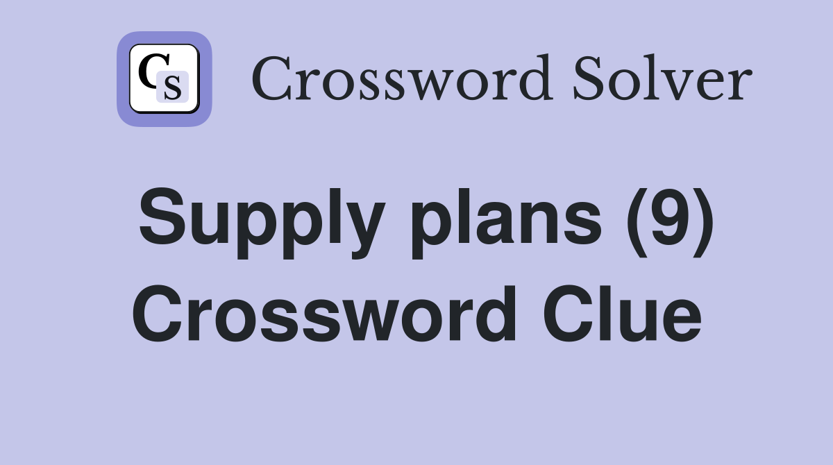 supply-plans-9-crossword-clue-answers-crossword-solver